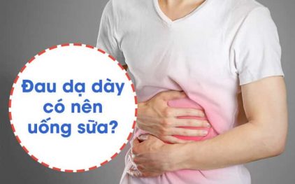 Viêm loét dạ dày nên uống sữa nào là tốt nhất?